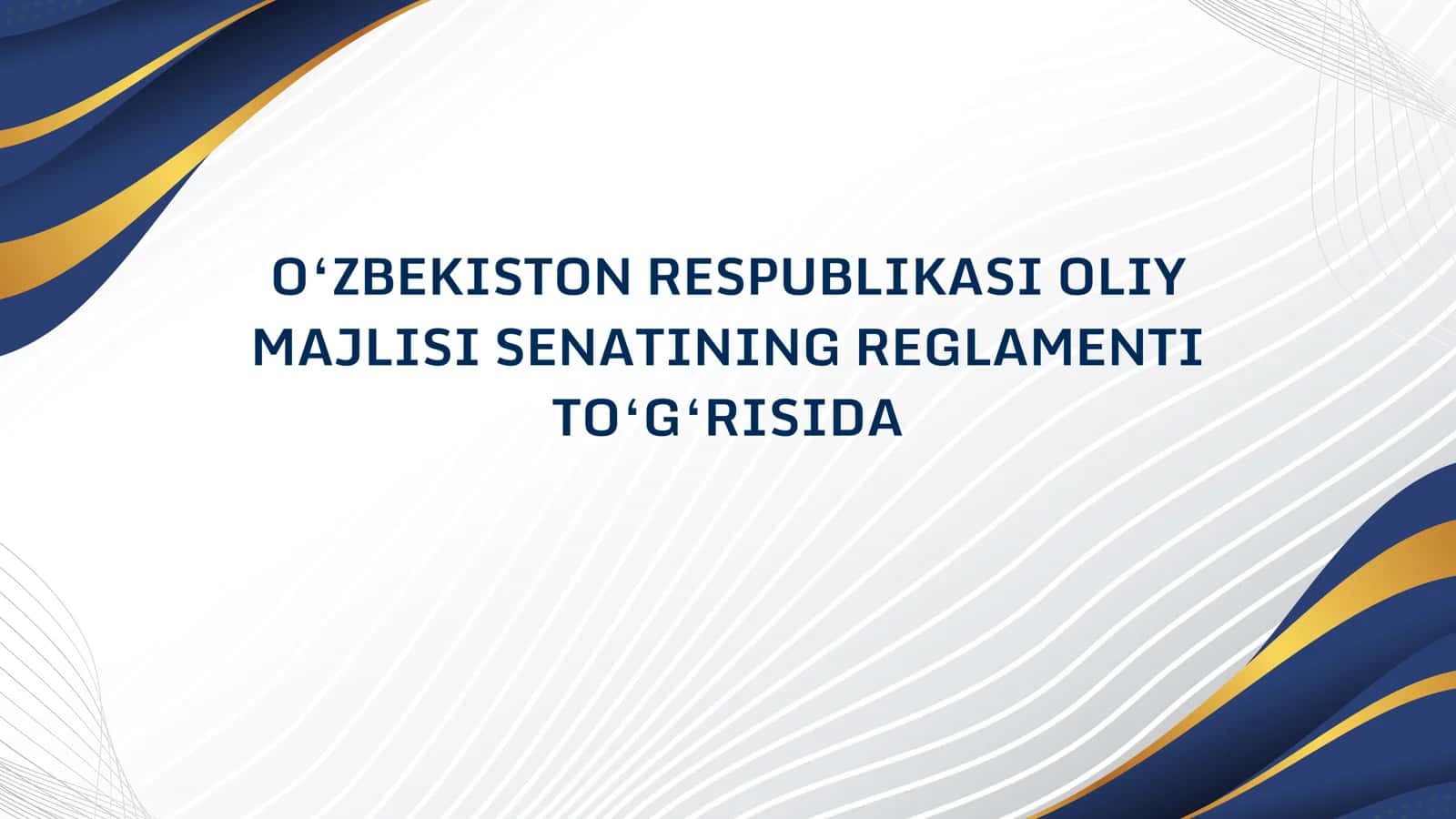 O‘ZBEKISTON RESPUBLIKASI OLIY MAJLISI SENATINING REGLAMENTI TO‘G‘RISIDA