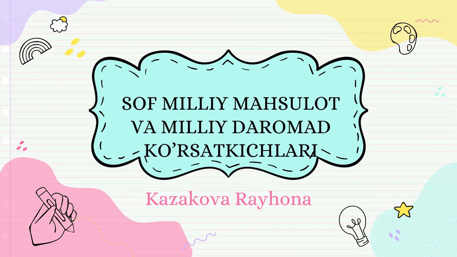 SOF MILLIY MAHSULOT VA MILLIY DAROMAD KO'RSATKICHLARI