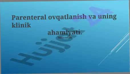 parenteral ovqatlanish va uning klinik ahamiyati