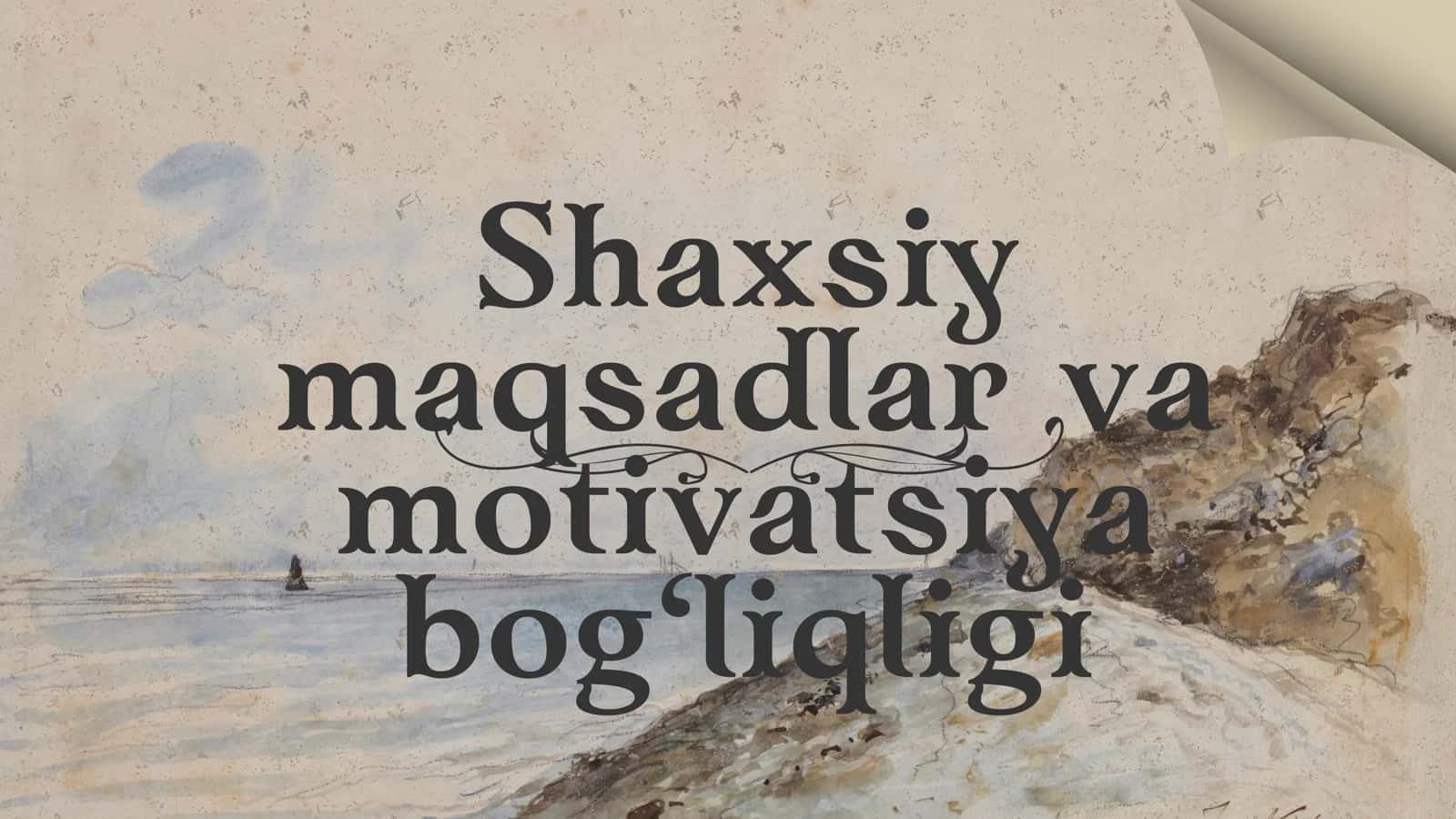 Shaxsiy maqsadlar va motivatsiya bog‘liqligi