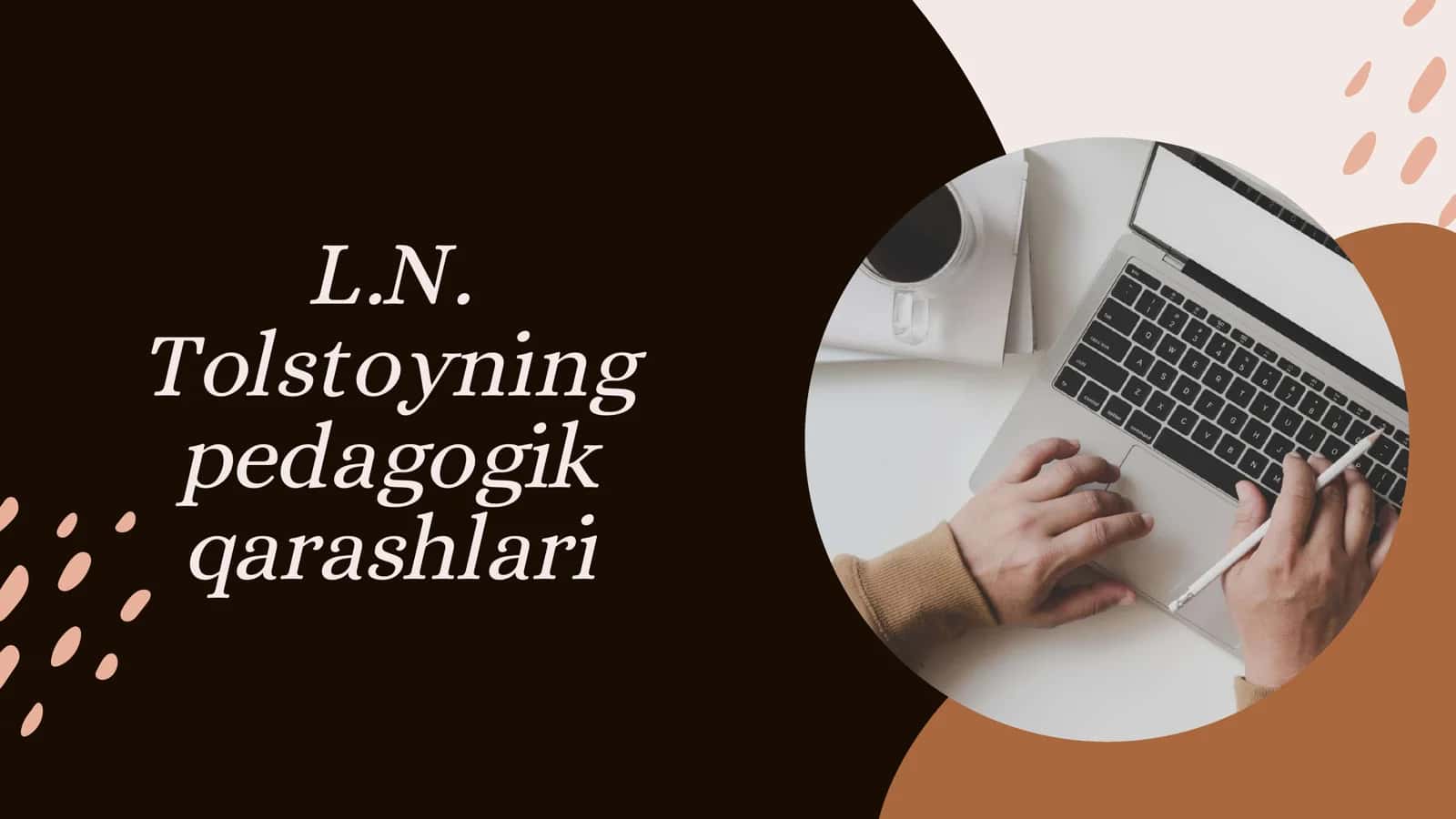 L.N. Tolstoyning pedagogik qarashlari