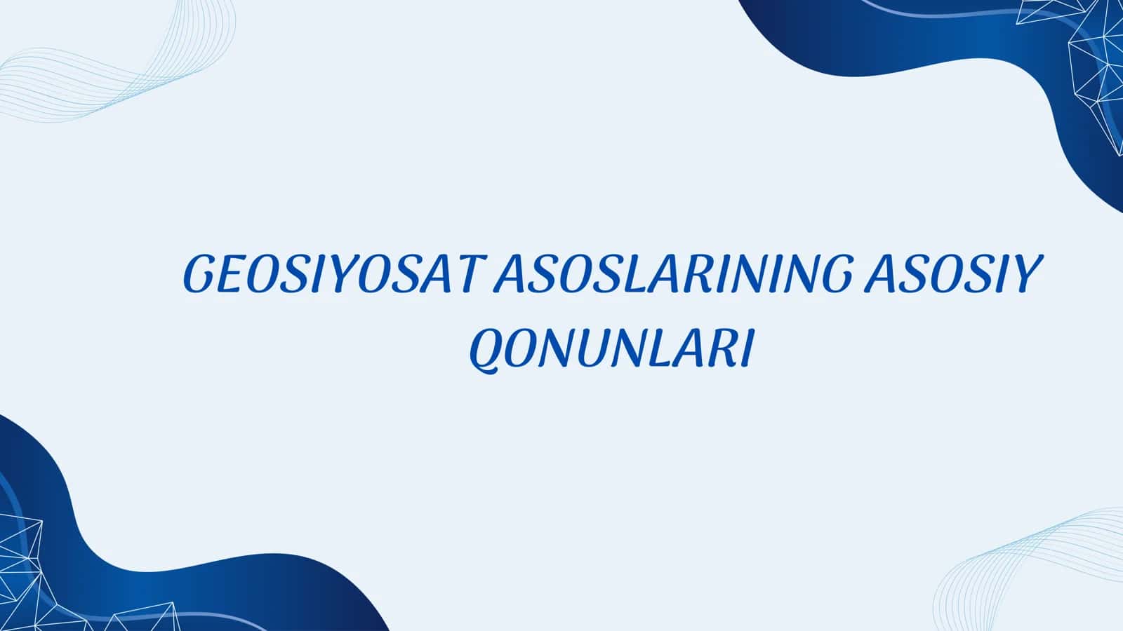 GEOSIYOSAT ASOSLARINING ASOSIY QONUNLARI
