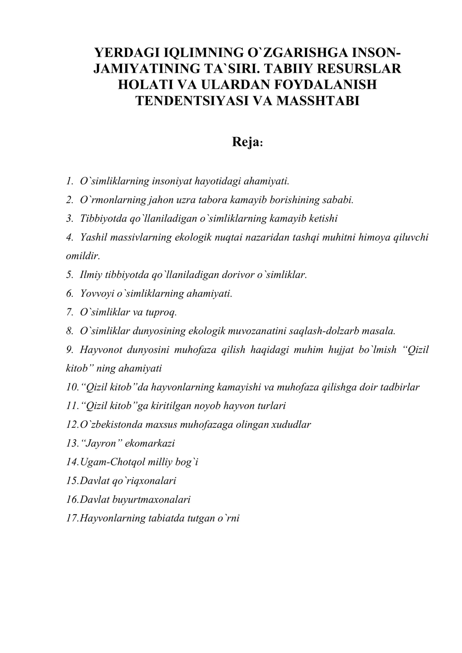 YЕRDAGI IQLIMNING O`ZGARISHGA INSON-JAMIYATINING TA`SIRI. TABIIY RЕSURSLAR HOLATI VA ULARDAN FOYDALANISH TЕNDЕNTSIYASI VA MASSHTABI