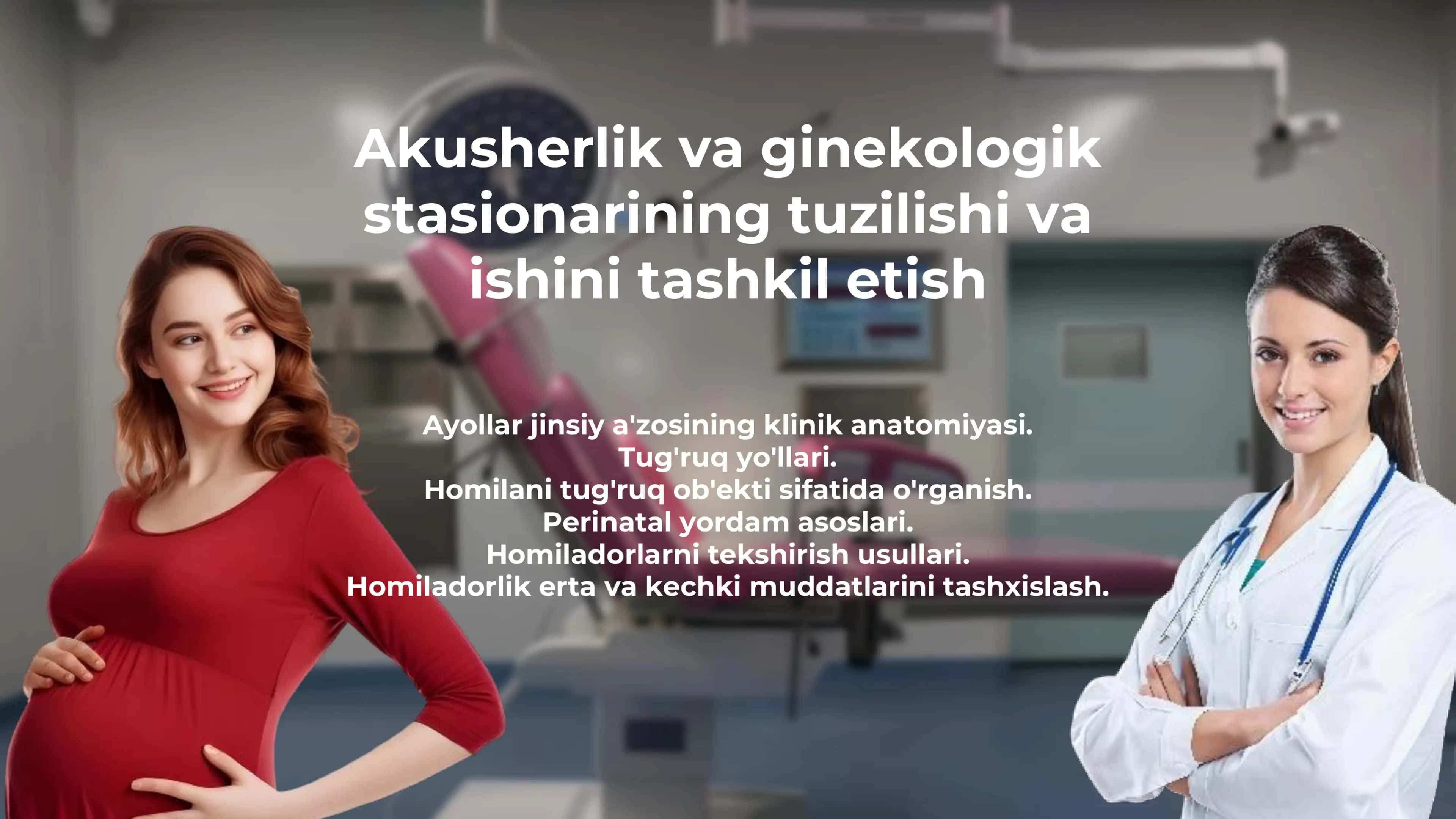 Akusherlik va ginekologik stasionarining tuzilishi va ishini tashkil etish