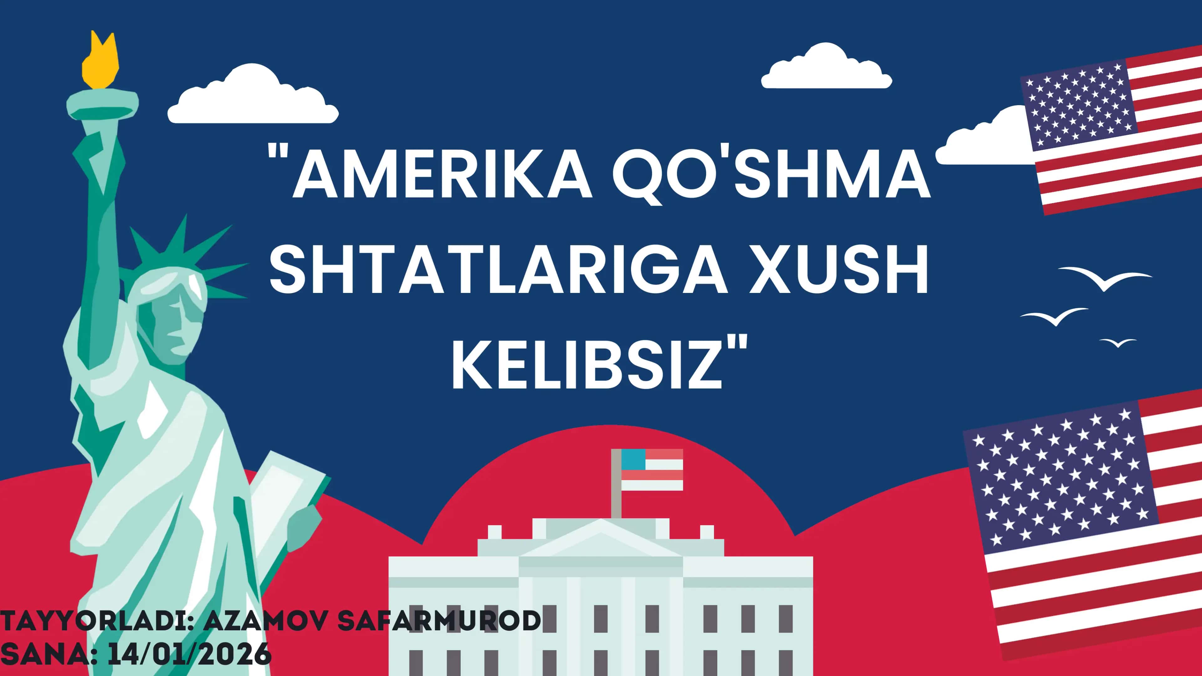 AMERIKA QO'SHMA SHTATLARIGA XUSH KELIBSIZ