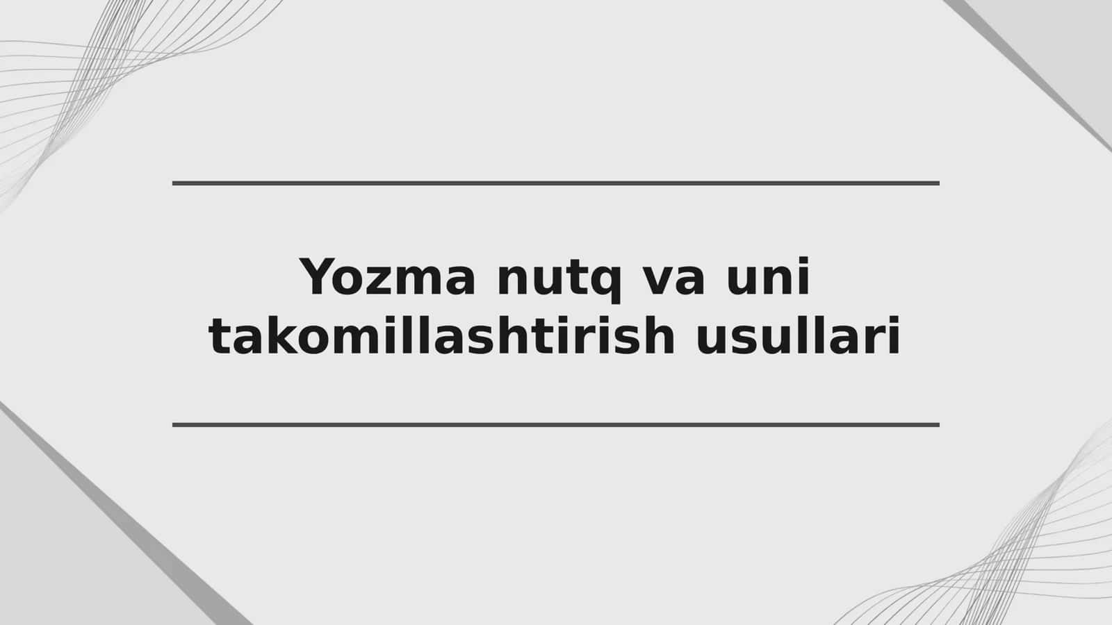 Yozma nutq va uni takomillashtirish usullari