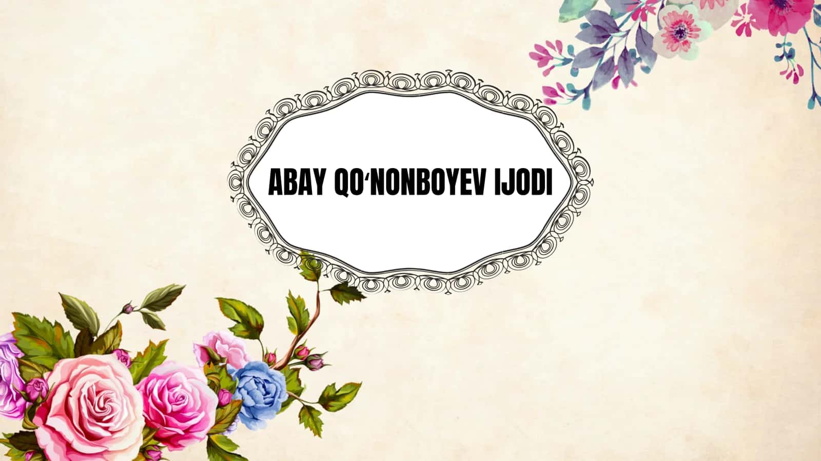 ABAY QOʻNONBOYEV IJODI