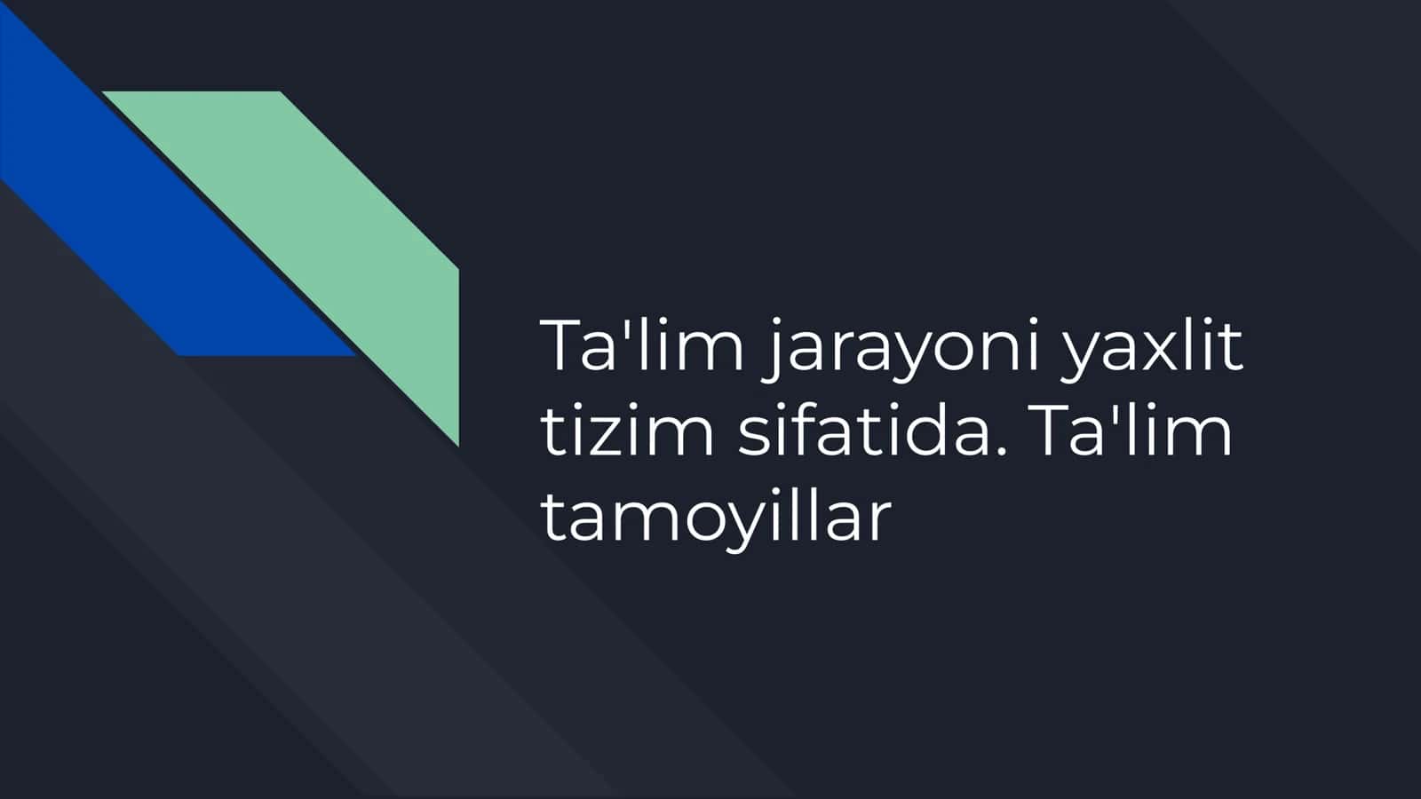 Ta'lim jarayoni yaxlit tizim sifatida