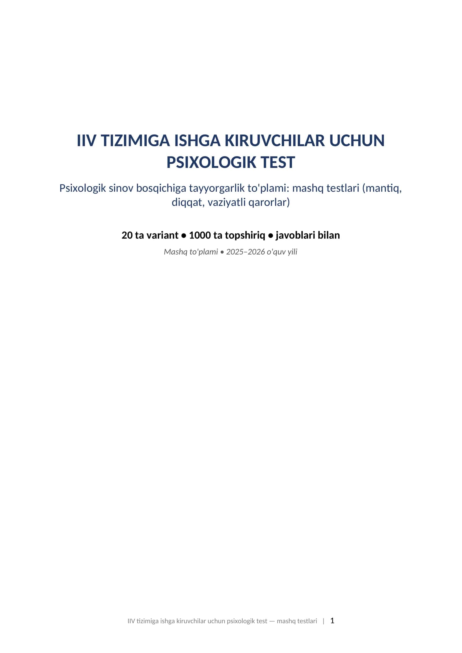 IIV TIZIMIGA ISHGA KIRUVCHILAR UCHUN PSIXOLOGIK TEST Psixologik sinov bosqichiga tayyorgarlik to'plami: mashq testlari (mantiq, diqqat, vaziyatli qarorlar). IIV ishga kiruvchilar psixologik mashq testlari