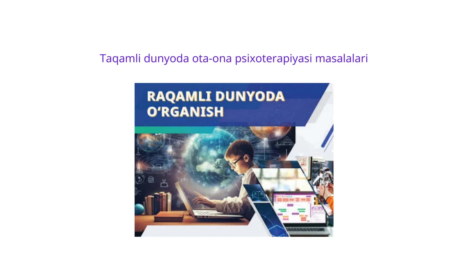 Taqamli dunyoda ota-ona psixoterapiyasi masalalari