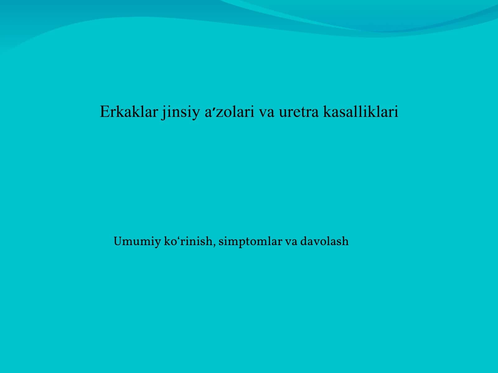 Erkaklar jinsiy a’zolari va uretra kasalliklari