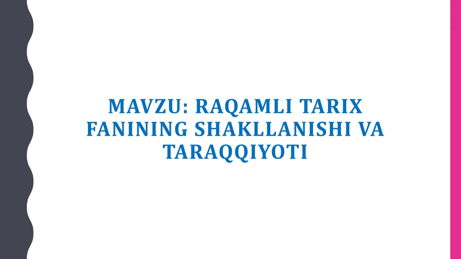 RAQAMLI TARIX FANINING SHAKLLANISHI VA TARAQQIYOTI