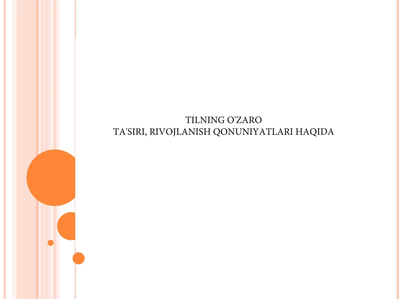 TILNING O'ZARO TA'SIRI, RIVOJLANISH QONUNIYATLARI HAQIDA