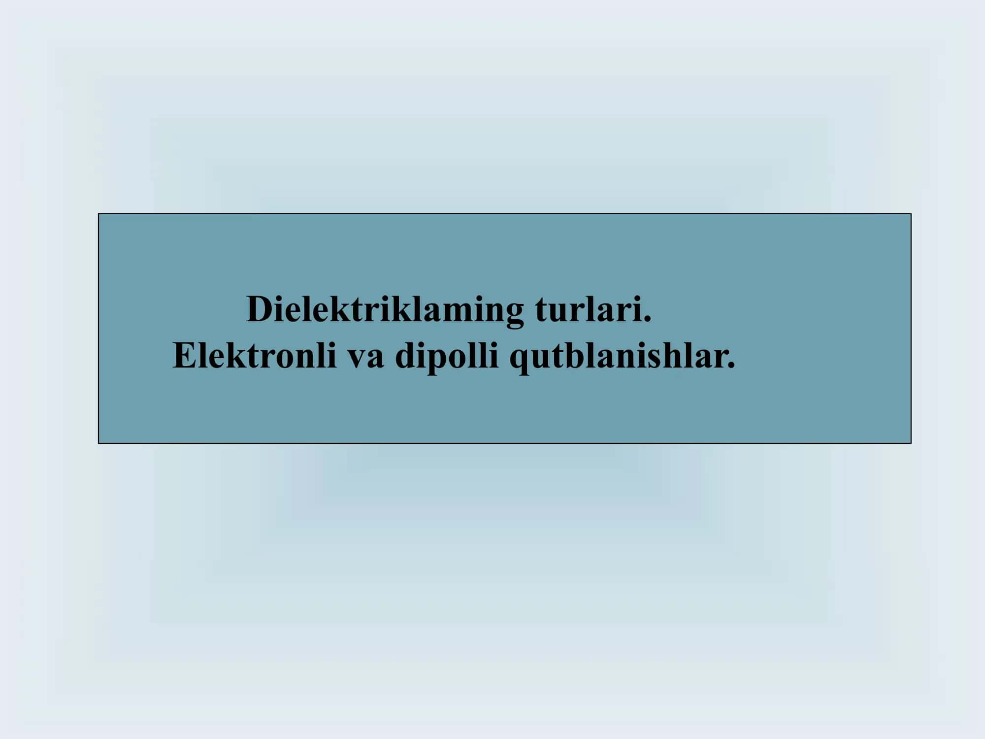 Dielektriklarning turlari