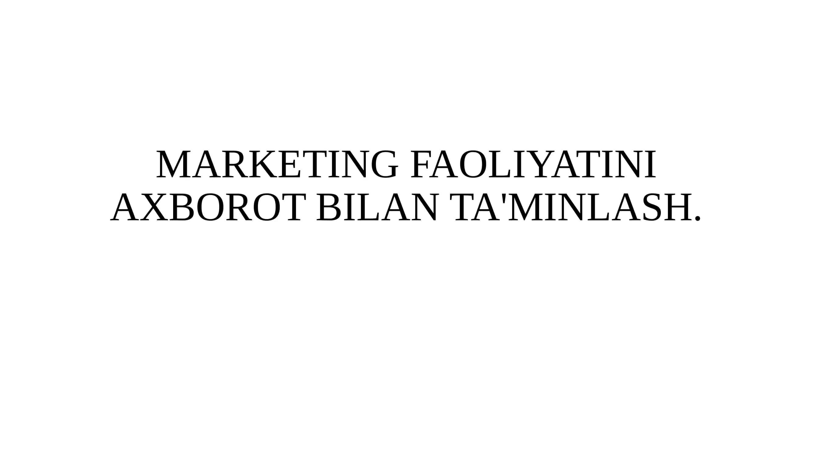 Marketing Faoliyatini Axborot Bilan Ta'minlash