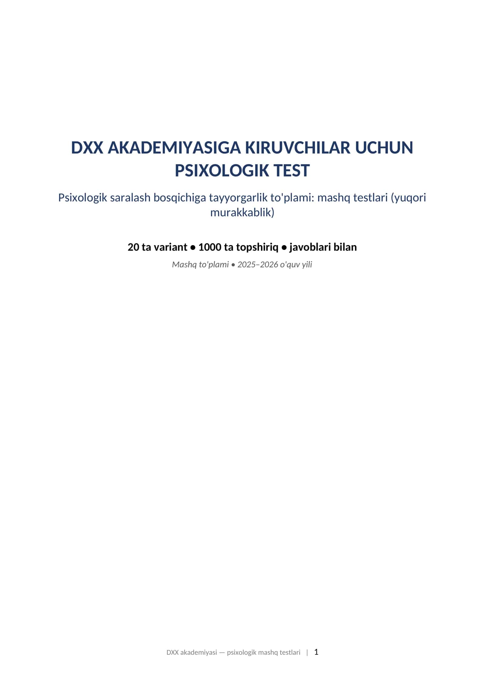 DXX AKADEMIYASIGA KIRUVCHILAR UCHUN PSIXOLOGIK TEST Psixologik saralash bosqichiga tayyorgarlik to'plami: mashq testlari (yuqori murakkablik). DXX akademiyasi psixologik mashq testlari