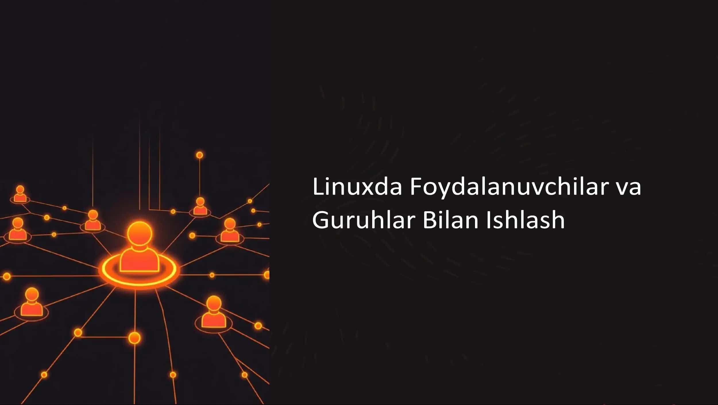 Linuxda foydalanuvchilar va guruhlar bilan ishlash