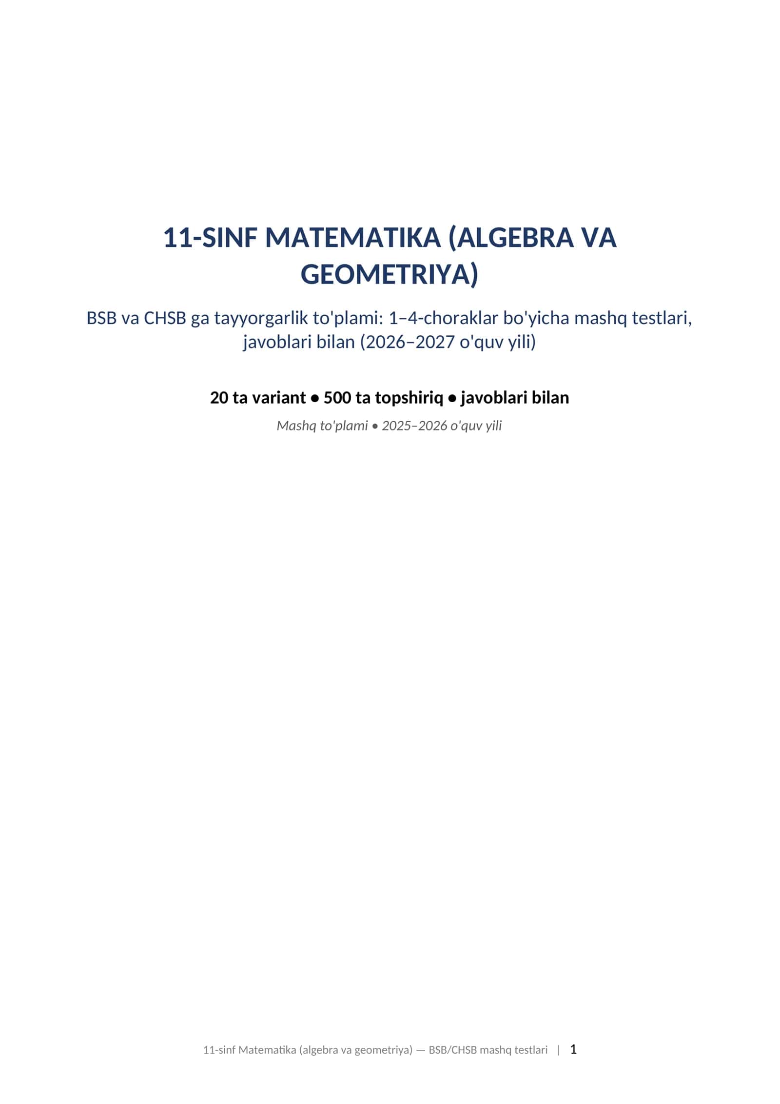 11-sinf Matematika algebra geometriya BSB CHSB javoblari bilan 1-4-chorak 2026-2027 mashq testlari. 11-SINF MATEMATIKA (ALGEBRA VA GEOMETRIYA) BSB va CHSB ga tayyorgarlik to'plami: 1–4-choraklar bo'yicha mashq testlari, javoblari bilan (2026–2027 o'quv yili)