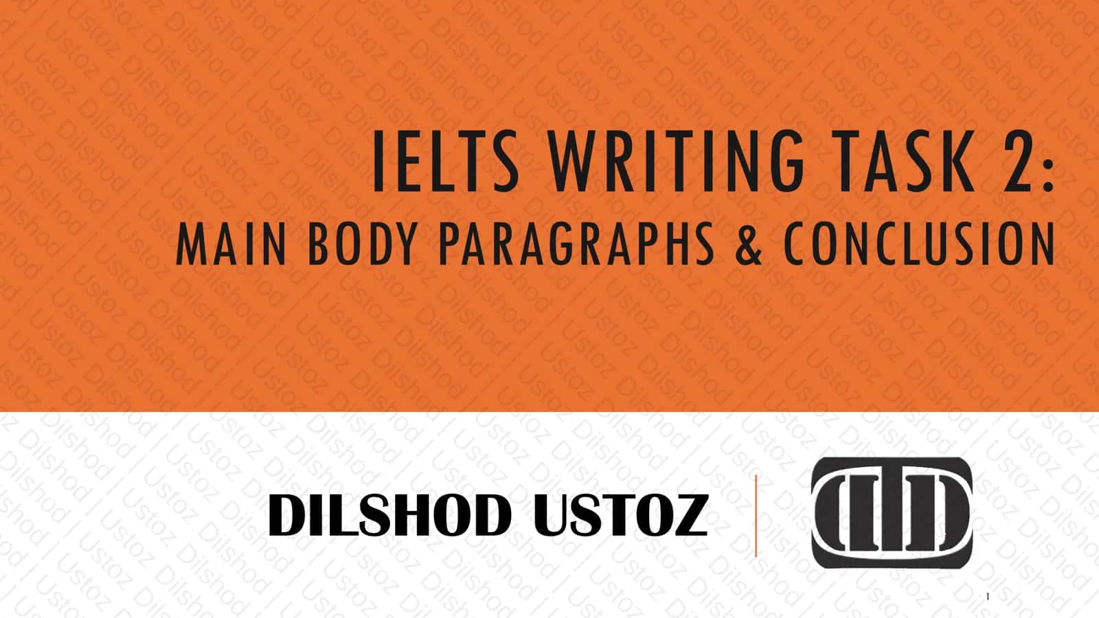 IELTS WRITING TASK 2: MAIN BODY PARAGRAPHS & CONCLUSION