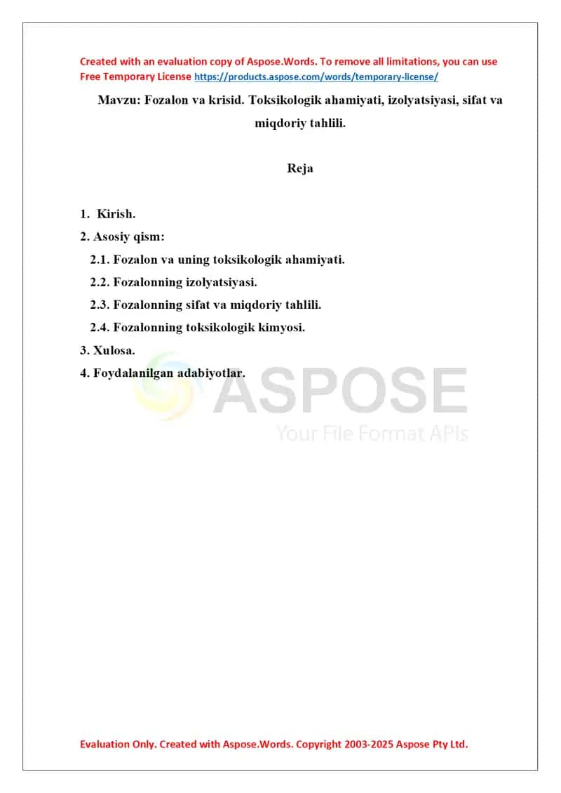 7. Fozalon va krisid. Toksikologik ahamiyati, izolyatsiyasi, sifat va miqdoriy tahlili. Referat 14 bet. Ma'lum sabablarga ko'ra, referatda fozalonga doir ma'lumotlar yoritilgan, lekin krisid yoritilmagan. Narx ham shunga mos ravishda past belgilandi.