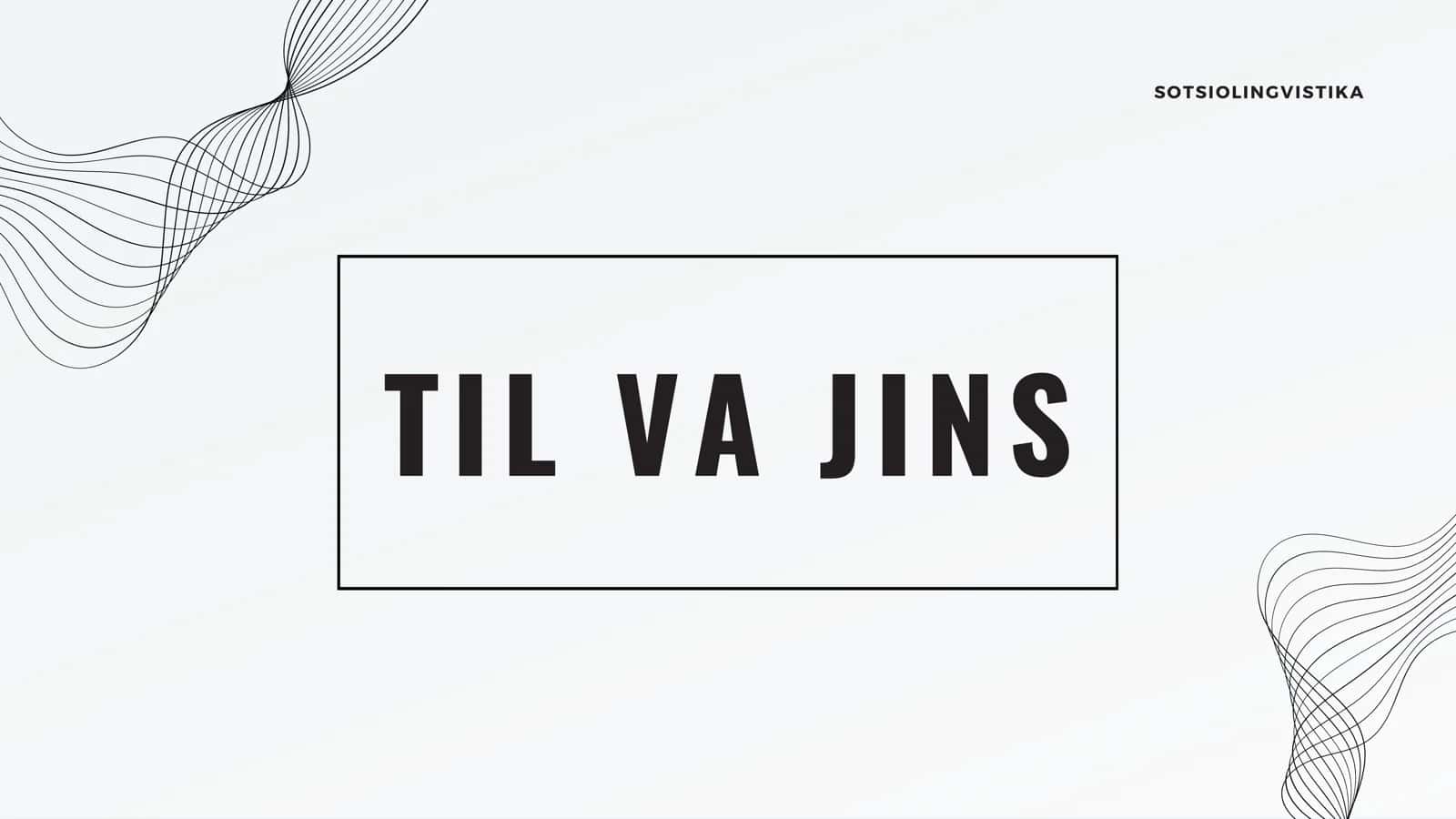 TIL VA JINS