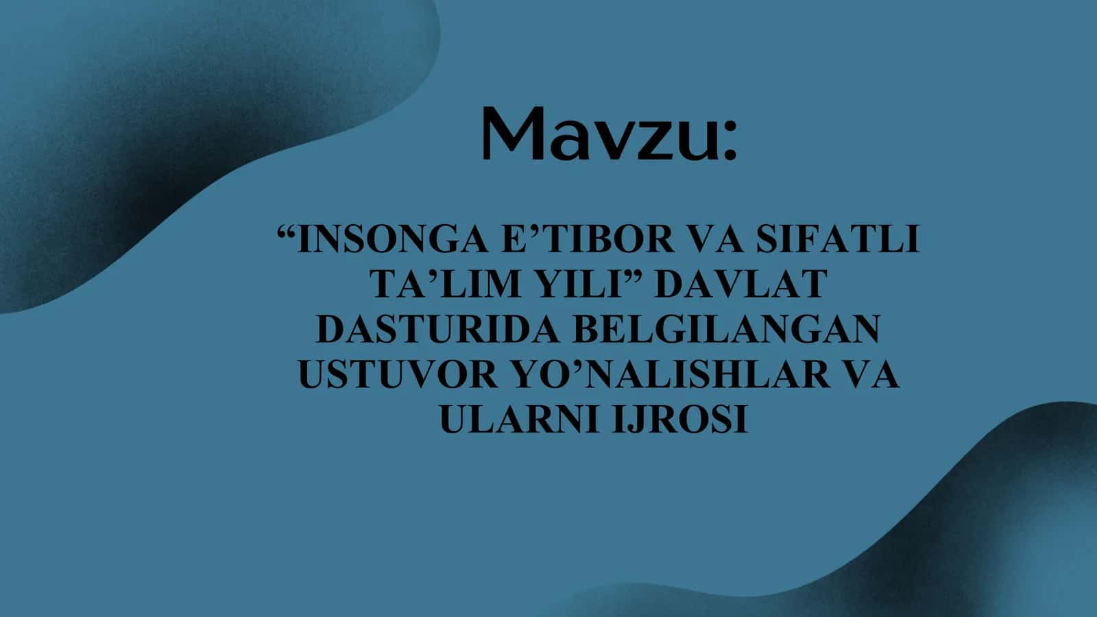 "“INSONGA EʼTIBOR VA SIFATLI TAʼLIM YILI” DAVLAT DASTURIDA BELGILANGAN USTUVOR YOʼNALISHLAR VA ULARNING IJROSI"