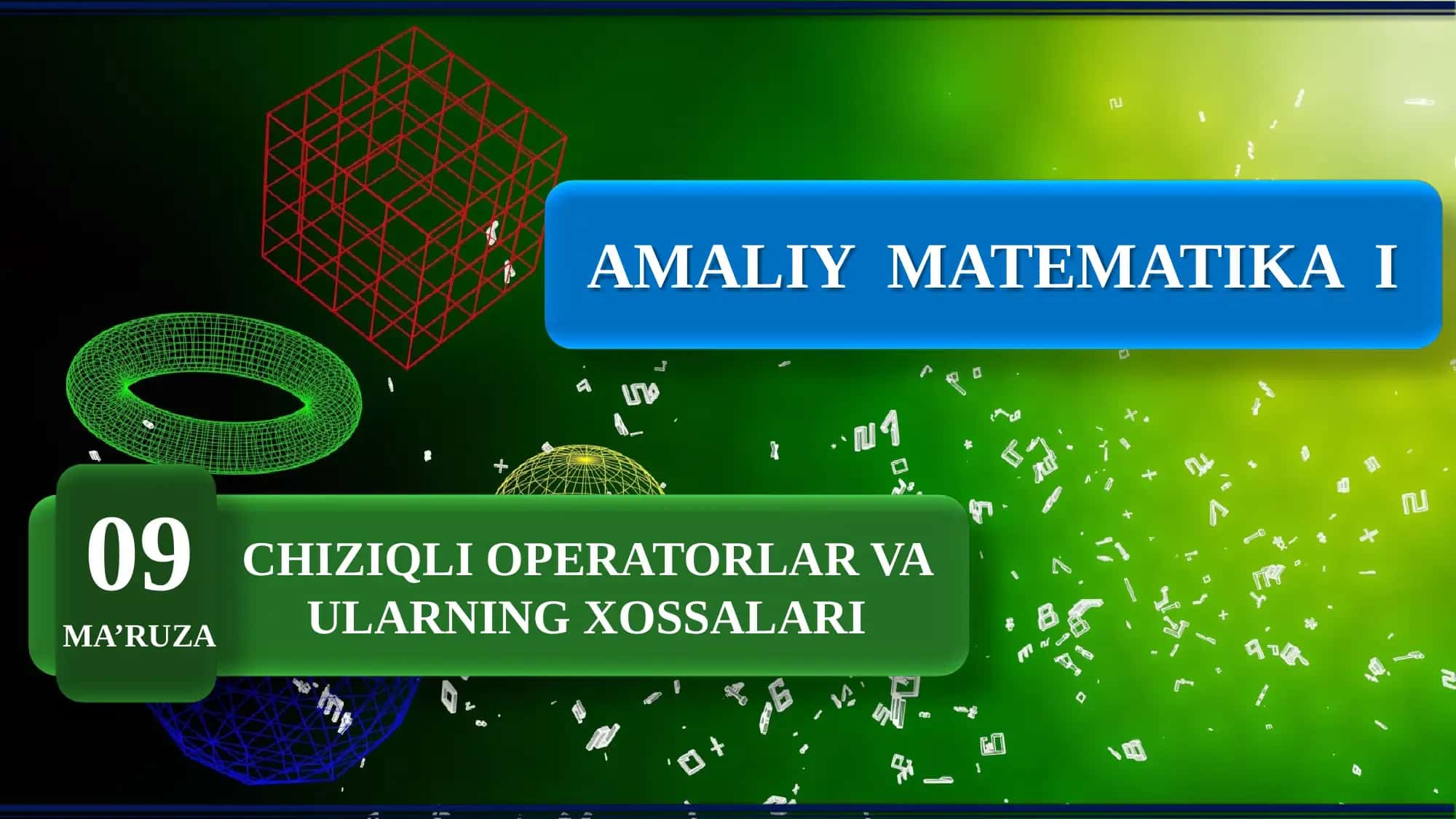 Amaliy matematika 1: Chiziqli operatorlar va ularning xossalari