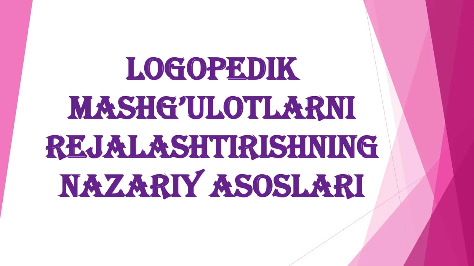 Logopedik mashg’ulotlarni rejalashtirishning nazariy asoslari