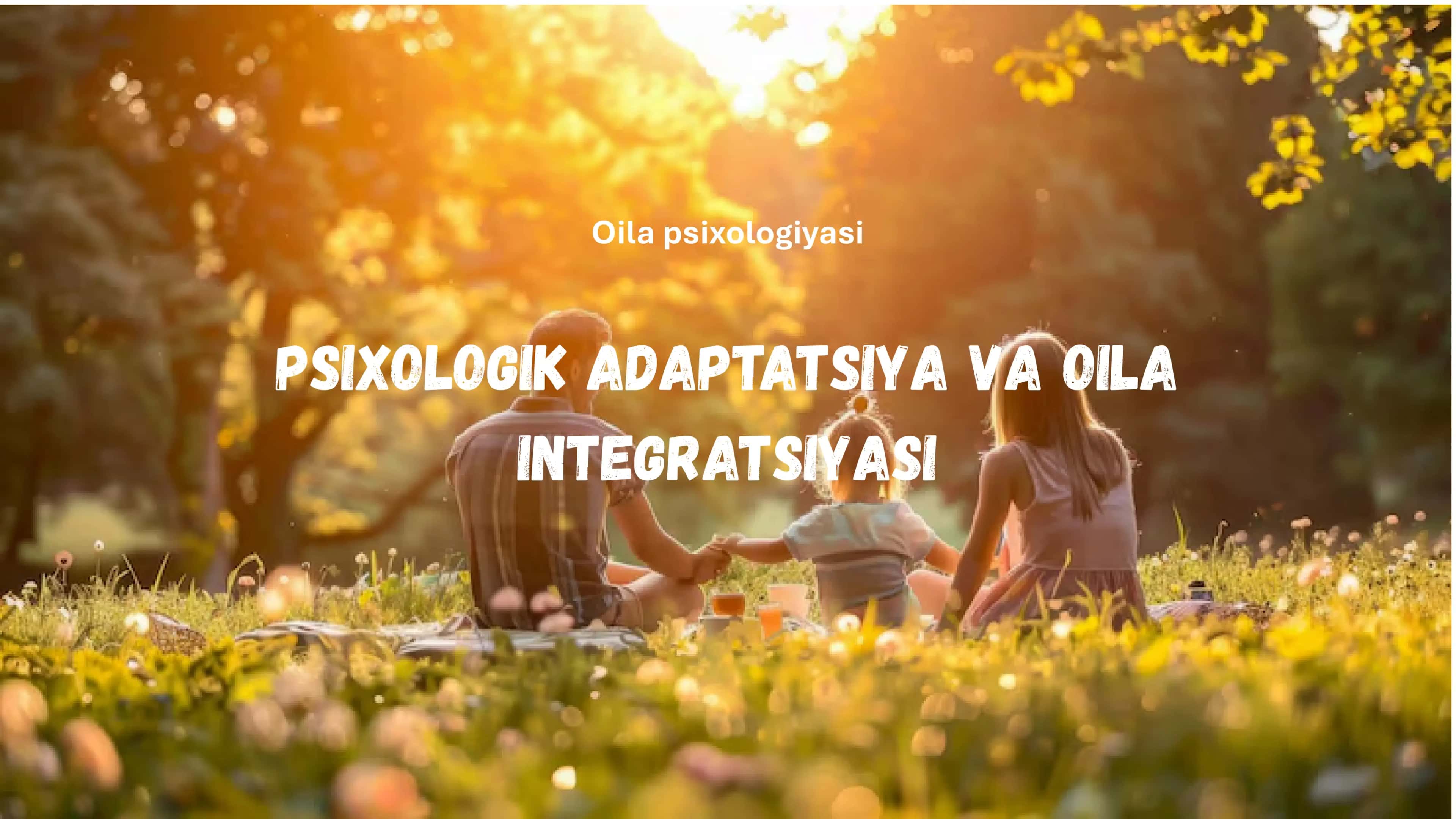 Psixologik adaptatsiya va oila integratsiyasi