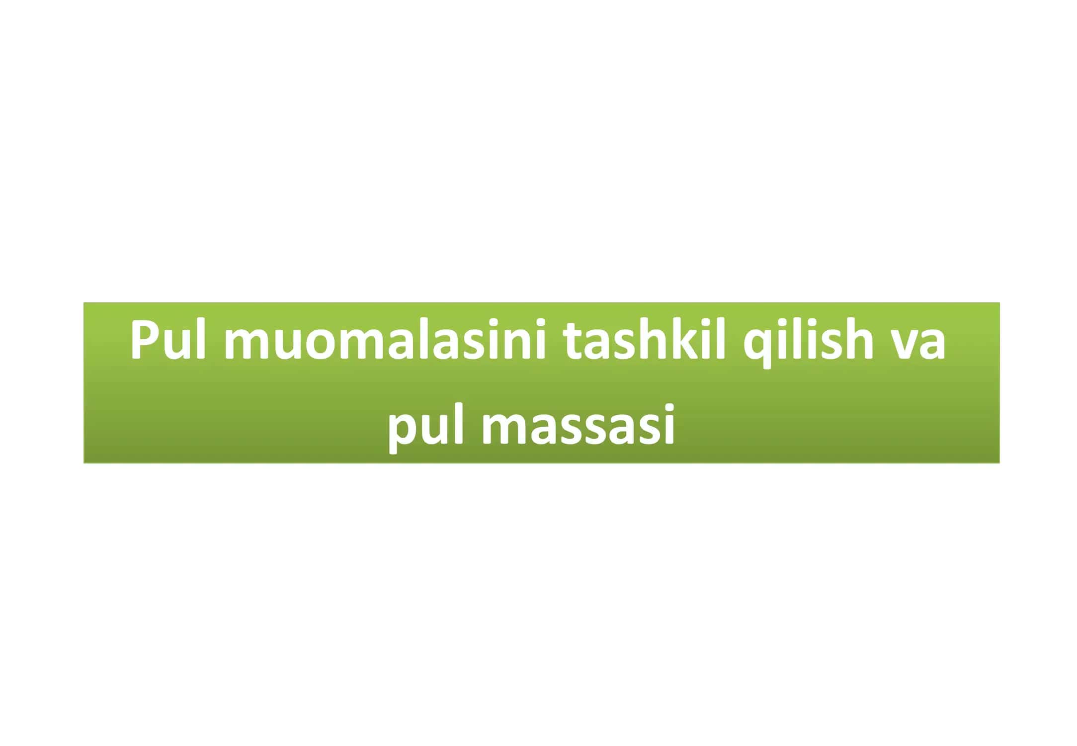 Pul muomalasini tashkil qilish va pul massasi
