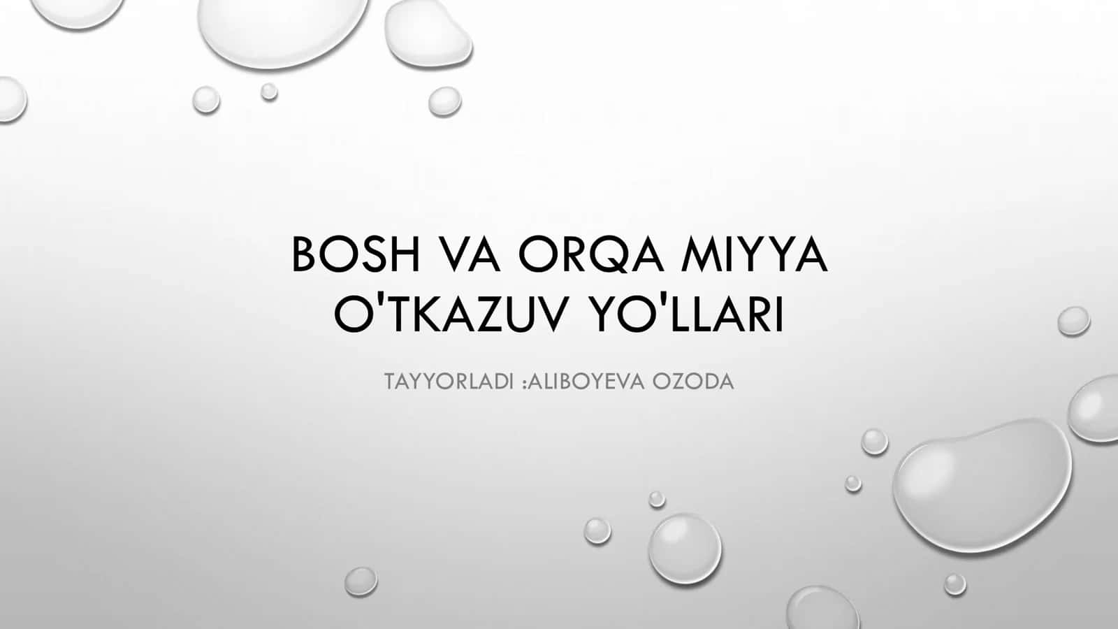 BOSH VA ORQA MIYYA O'TKAZUV YO'LLARI