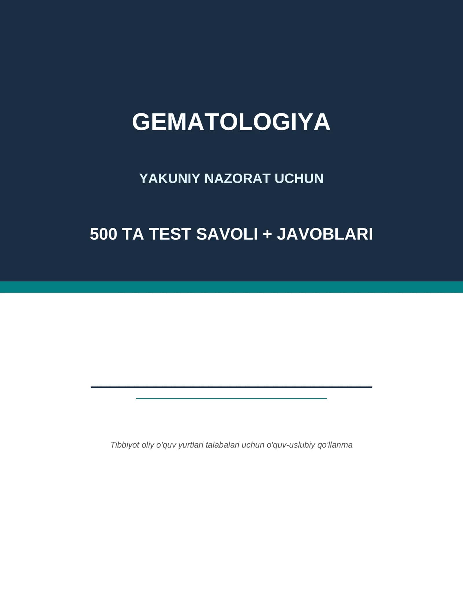 Gematologiya — yakuniy nazorat uchun 500 ta test savoli + javoblari