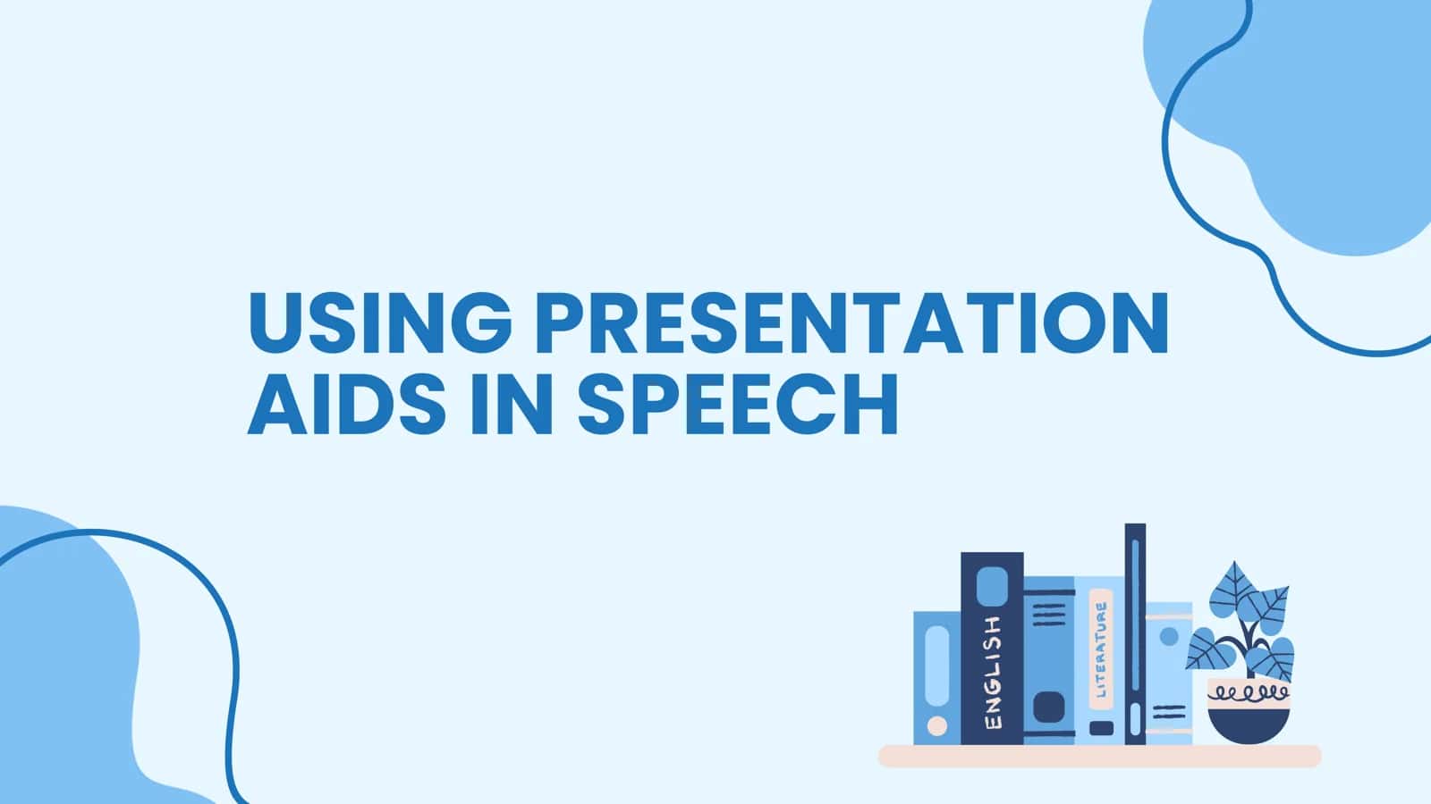 USING PRESENTATION AIDS IN SPEECH