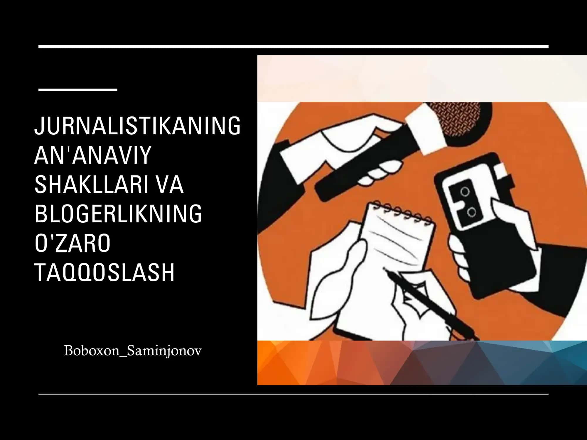 JURNALISTIKANING AN'ANAVIY SHAKLLARI VA BLOGERLIKNING O'ZARO TAQQOSLASH