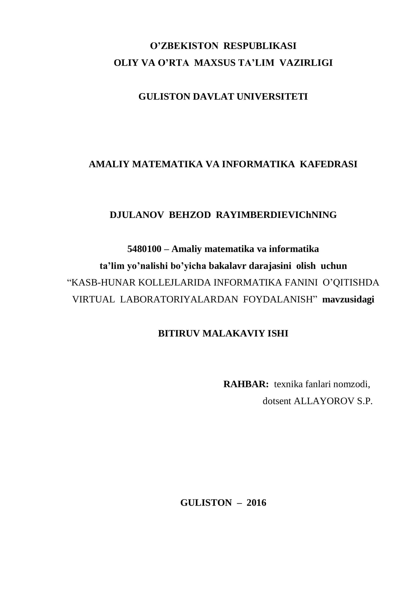 DJULANOV BEHZOD RAYIMBERDIEVIChNING 5480100 – Amaliy matematika va informatika ta’lim yo’nalishi bo’yicha bakalavr darajasini olish uchun “KASB-HUNAR KOLLEJLARIDA INFORMATIKA FANINI O’QITISHDA VIRTUAL LABORATORIYALARDAN FOYDALANISH” mavzusidagi BITIRUV MALAKAVIY ISHI