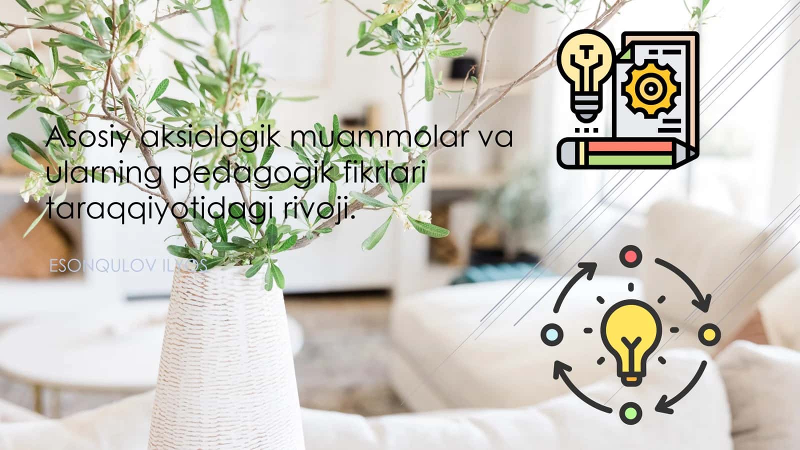 Asosiy aksiologik muammolar va ularning pedagogik fikrlari taraqqiyotidagi rivoji