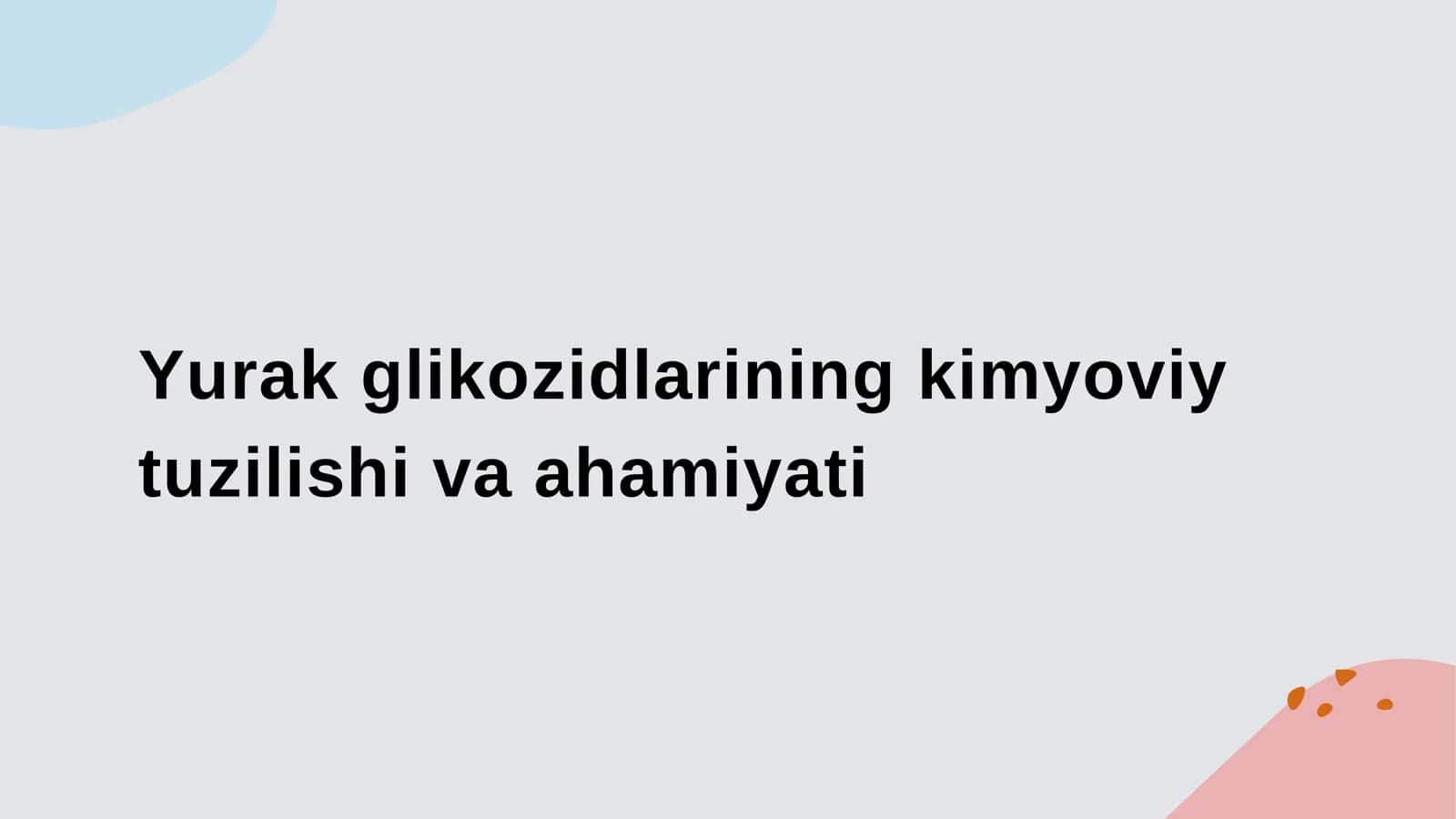 Yurak glikozidlarining kimyoviy tuzilishi va ahamiyati