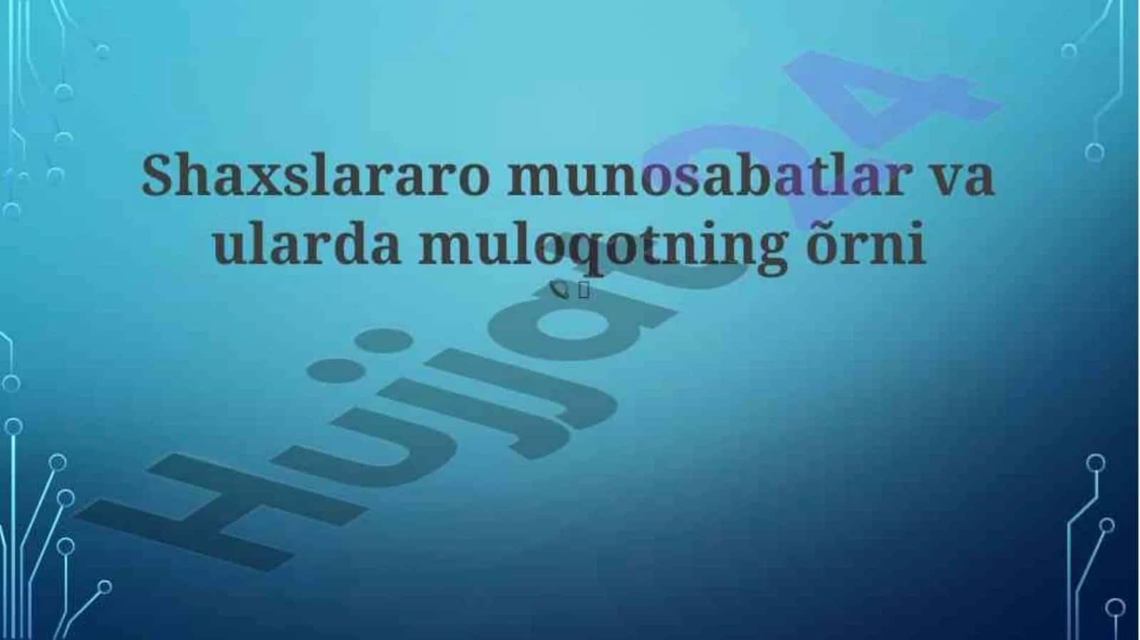 Shaxslararo munosabatlar va ularda muloqotning õrni