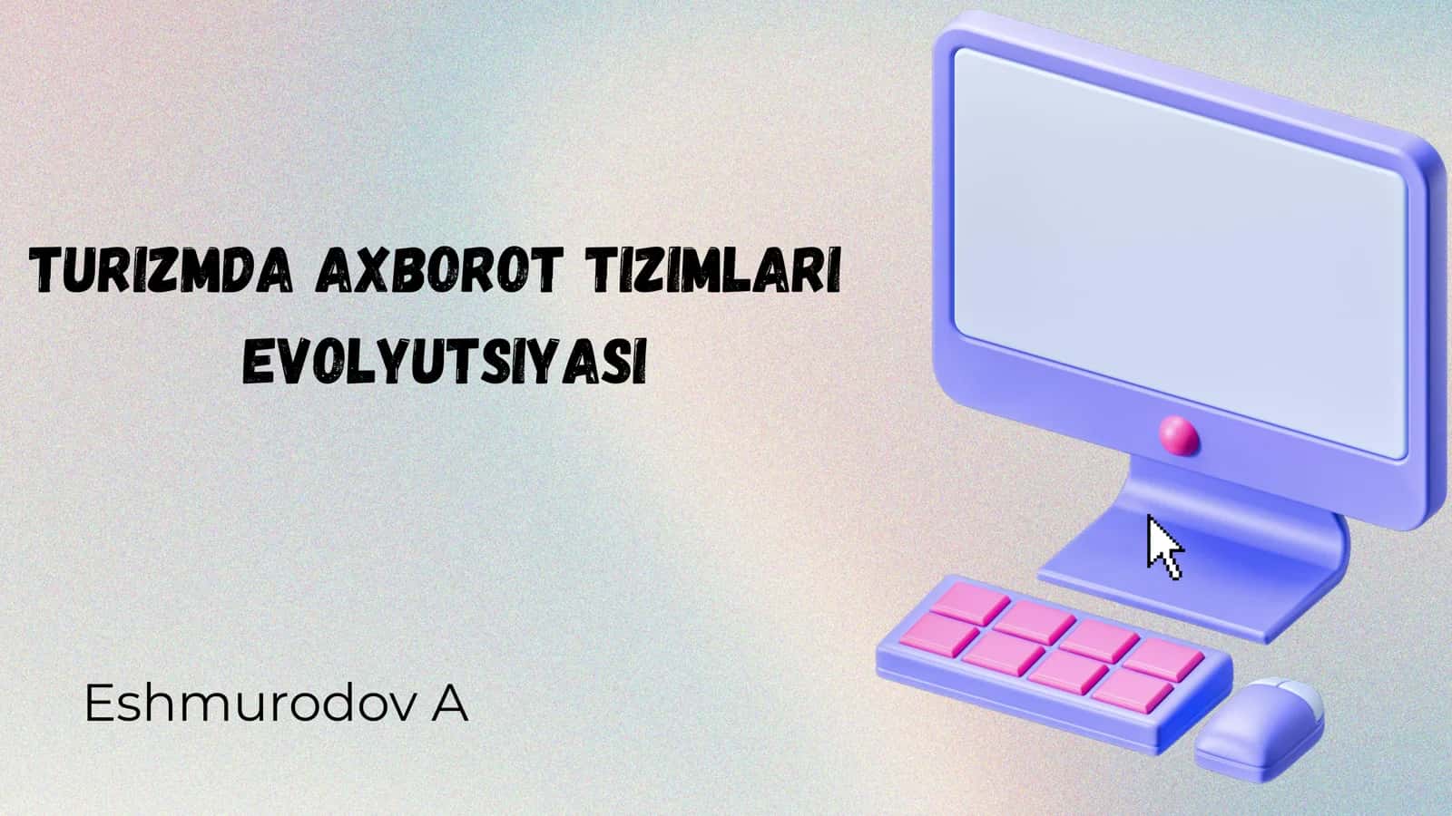 Turizmda axborot tizimlari evolutsiyasi