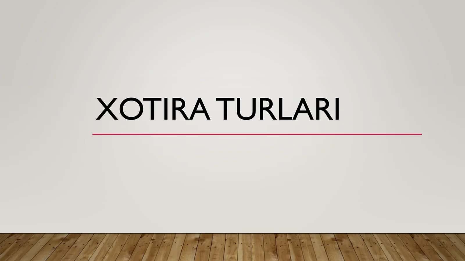 XOTIRA TURLARI