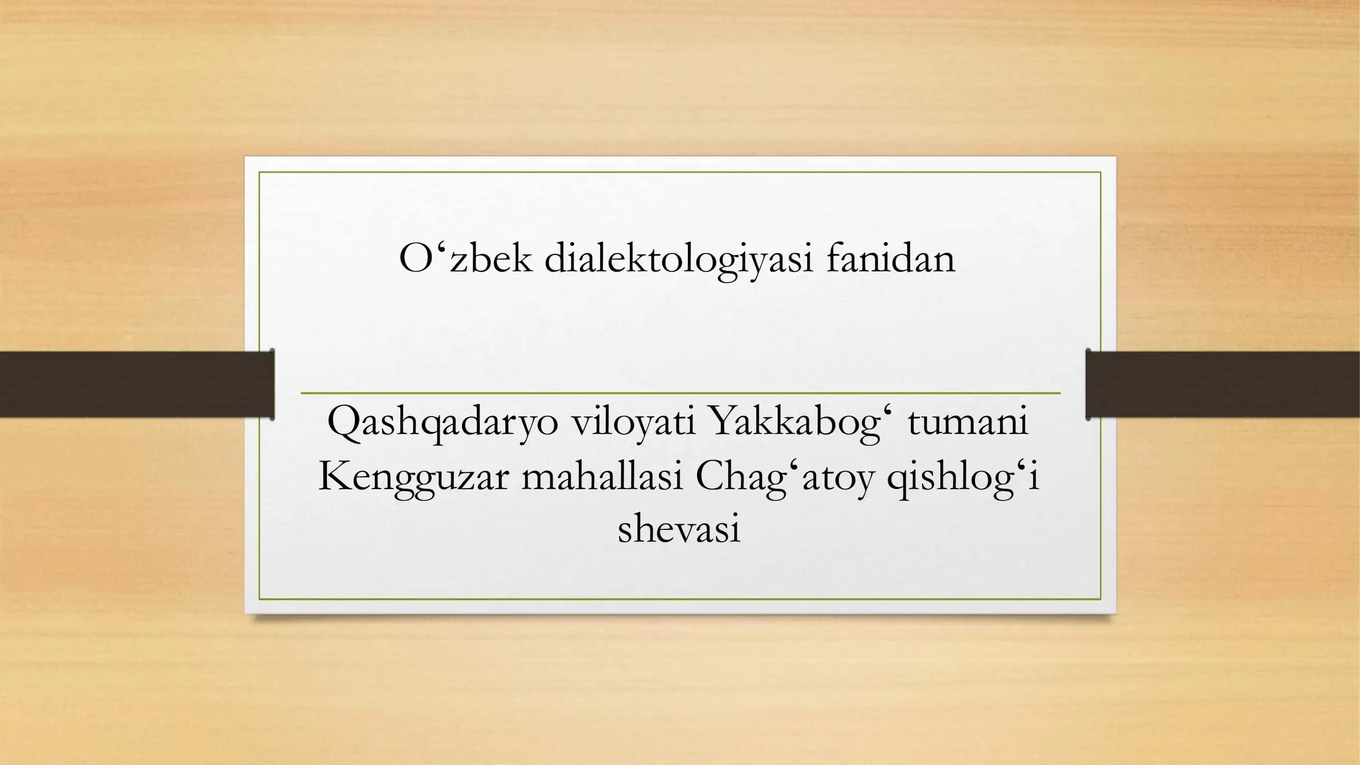 Qashqadaryo viloyati Yakkabogʻ tumani Kengguzar mahallasi Chagʻatoy qishlogʻi shevasi