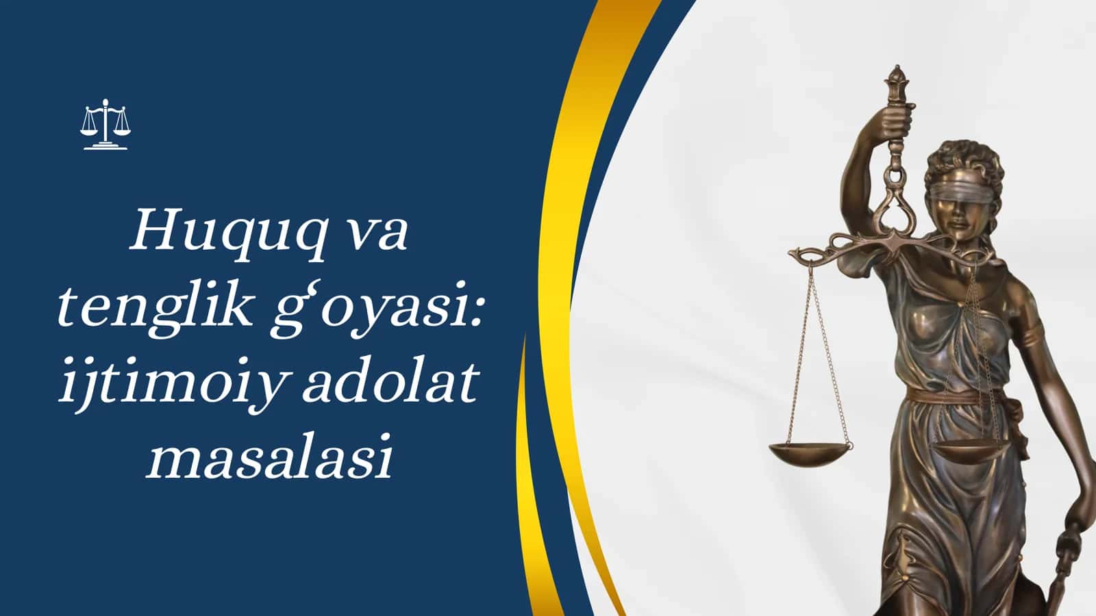 Huquq va Tenglik G‘oyasi: Ijtimoiy Adolat Masalasi