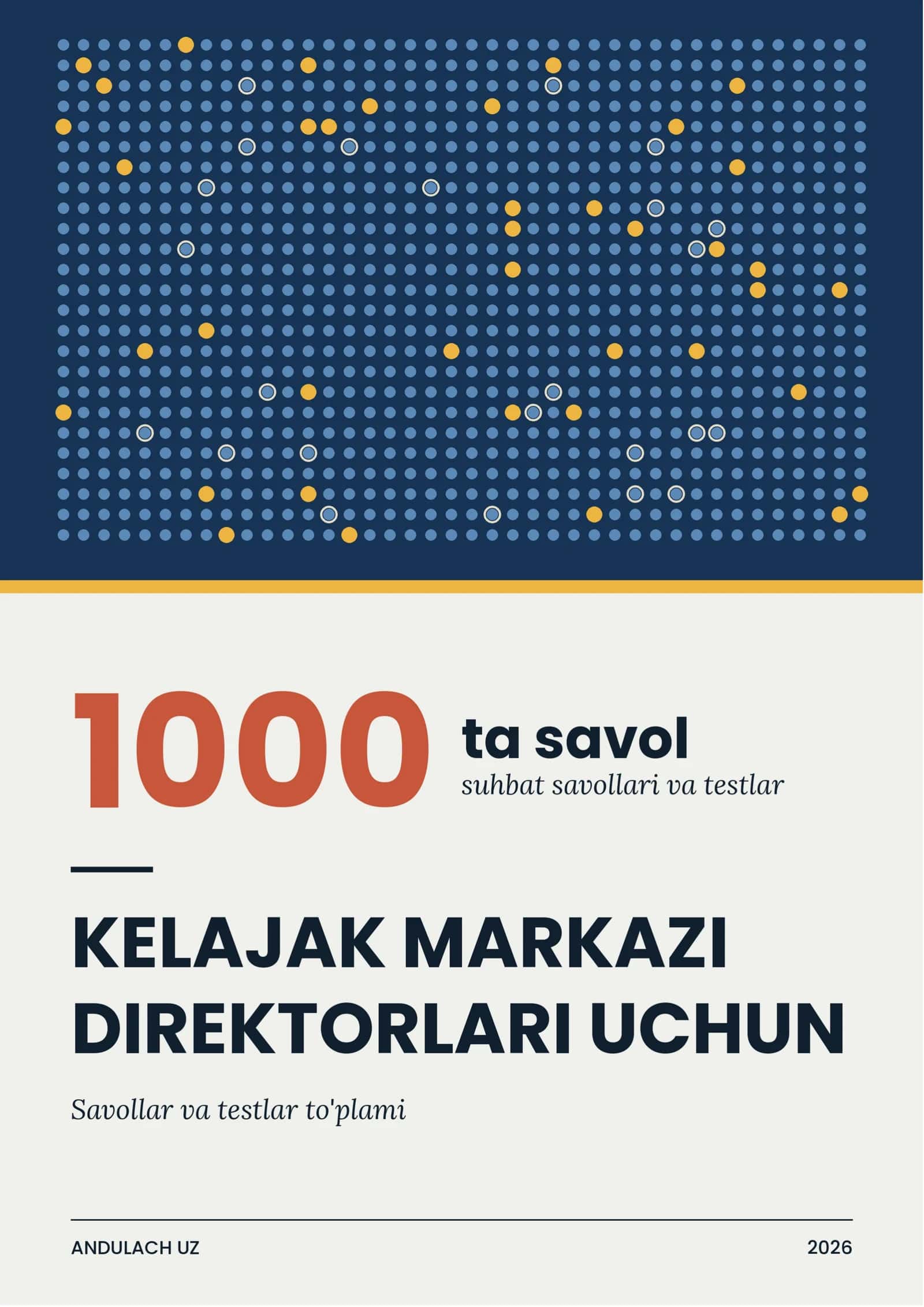 Kelajak markazi direktorlari uchun — suhbat savollari va testlar. 1000 ta savol va javoblar