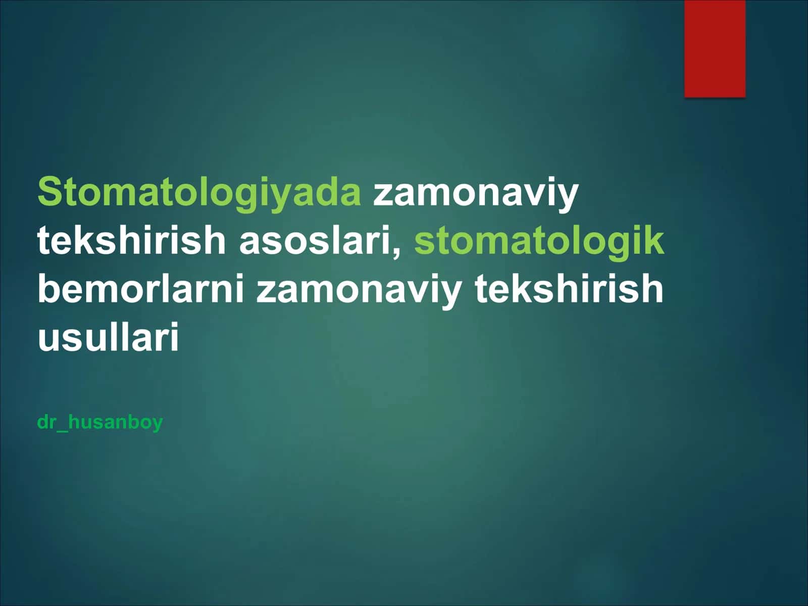 Stomatologiyada zamonaviy tekshirish asoslari