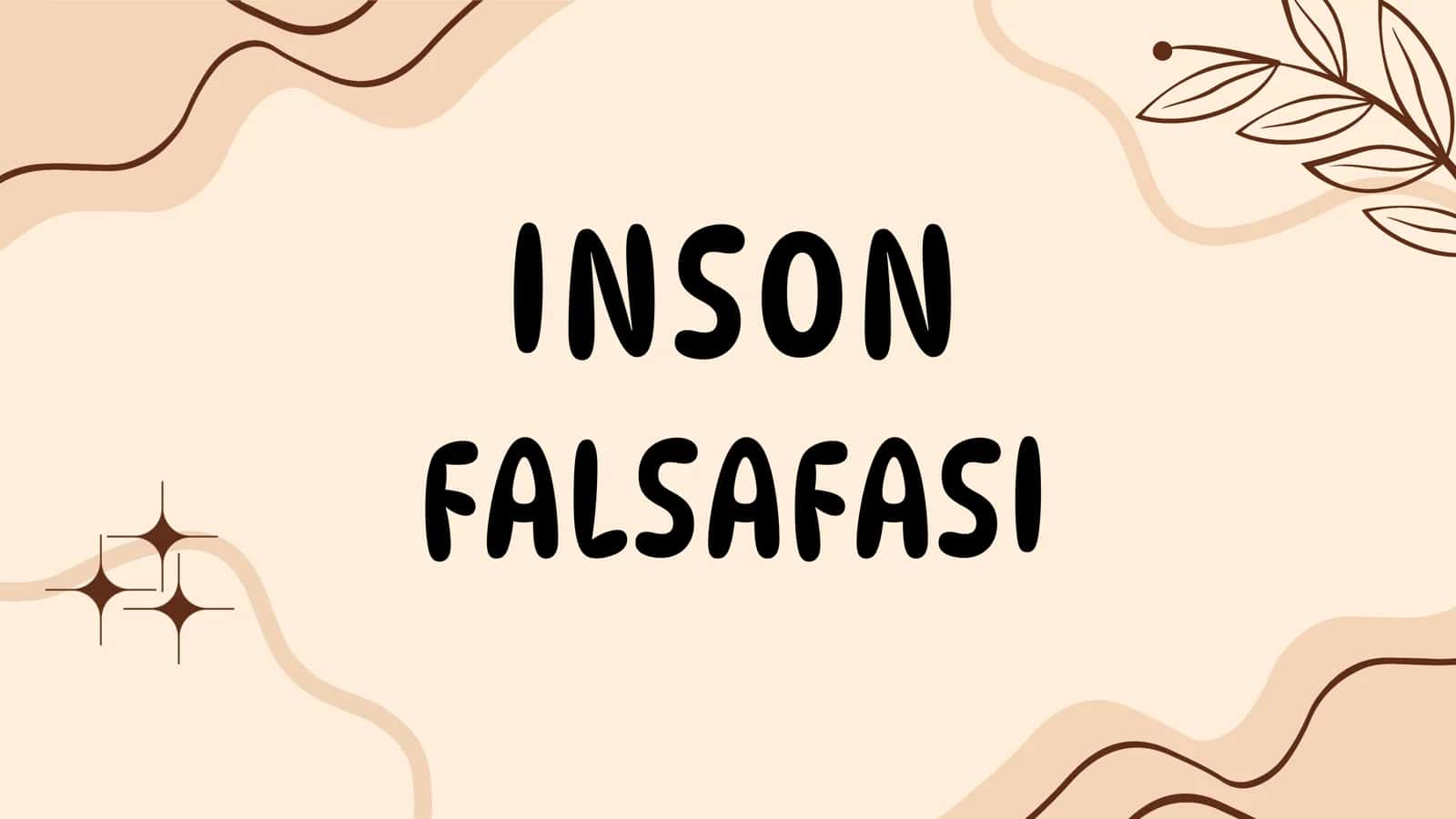 INSON FALSAFASI