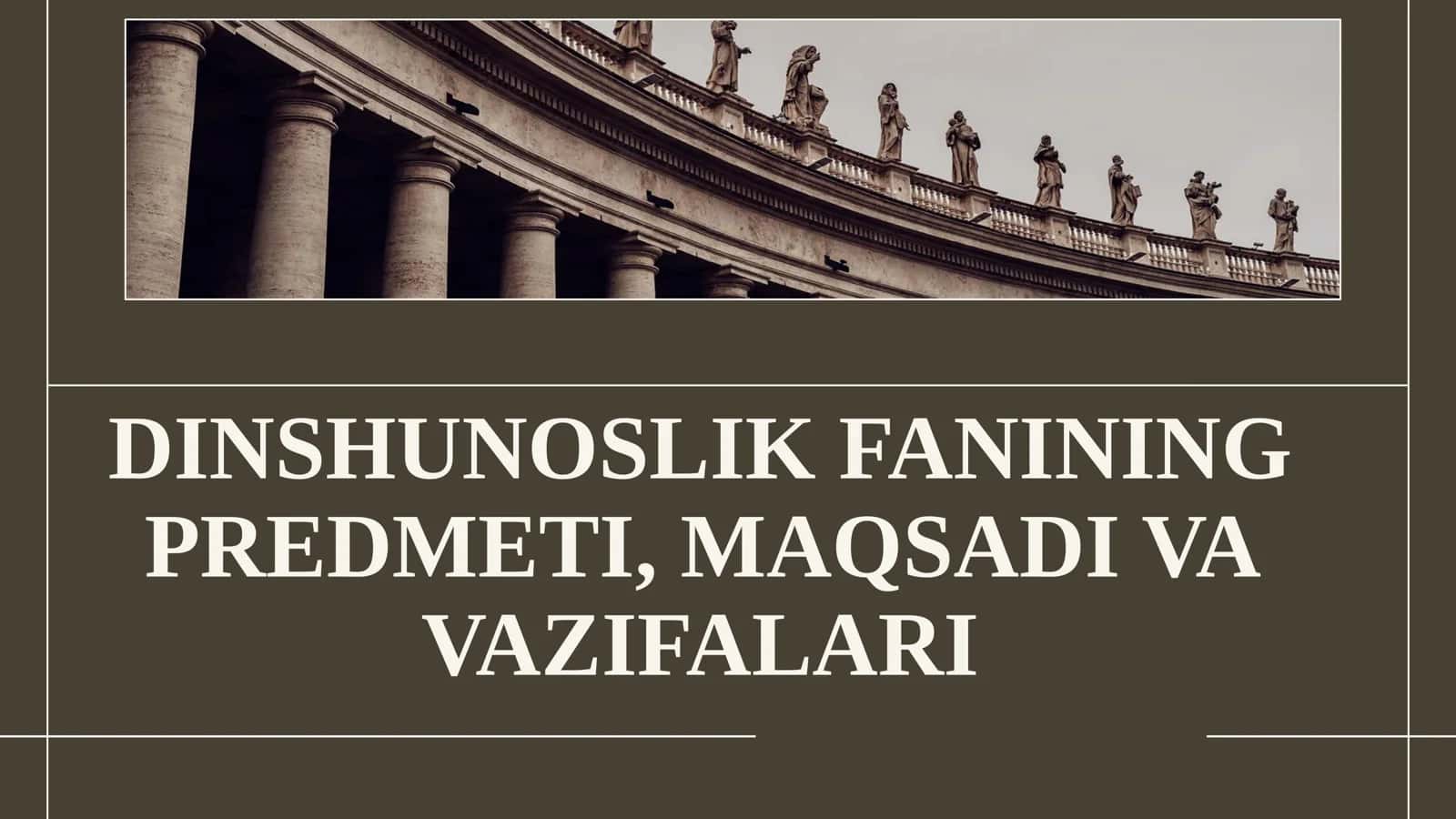 DINSHUNOSLIK FANINING PREDMETI, MAQSADI VA VAZIFALARI