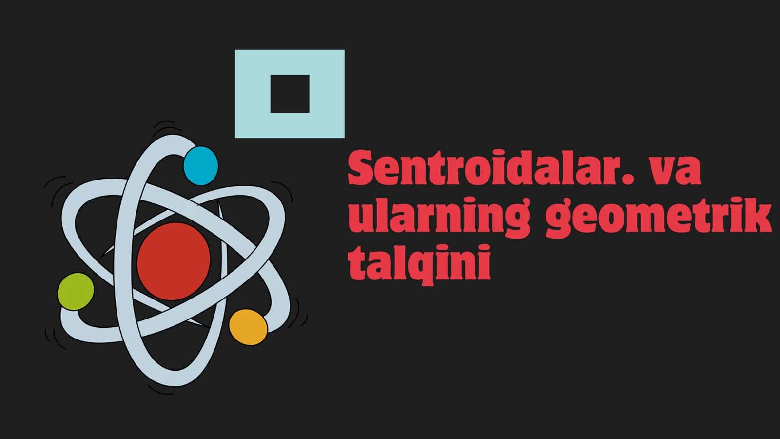 Sentroidalar va ularning geometrik talqini