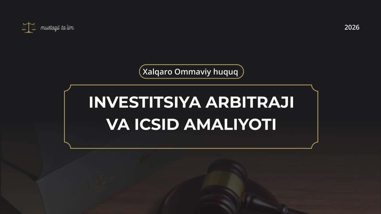 INVESTITSIYA ARBITRAJI VA ICSID AMALIYOTI