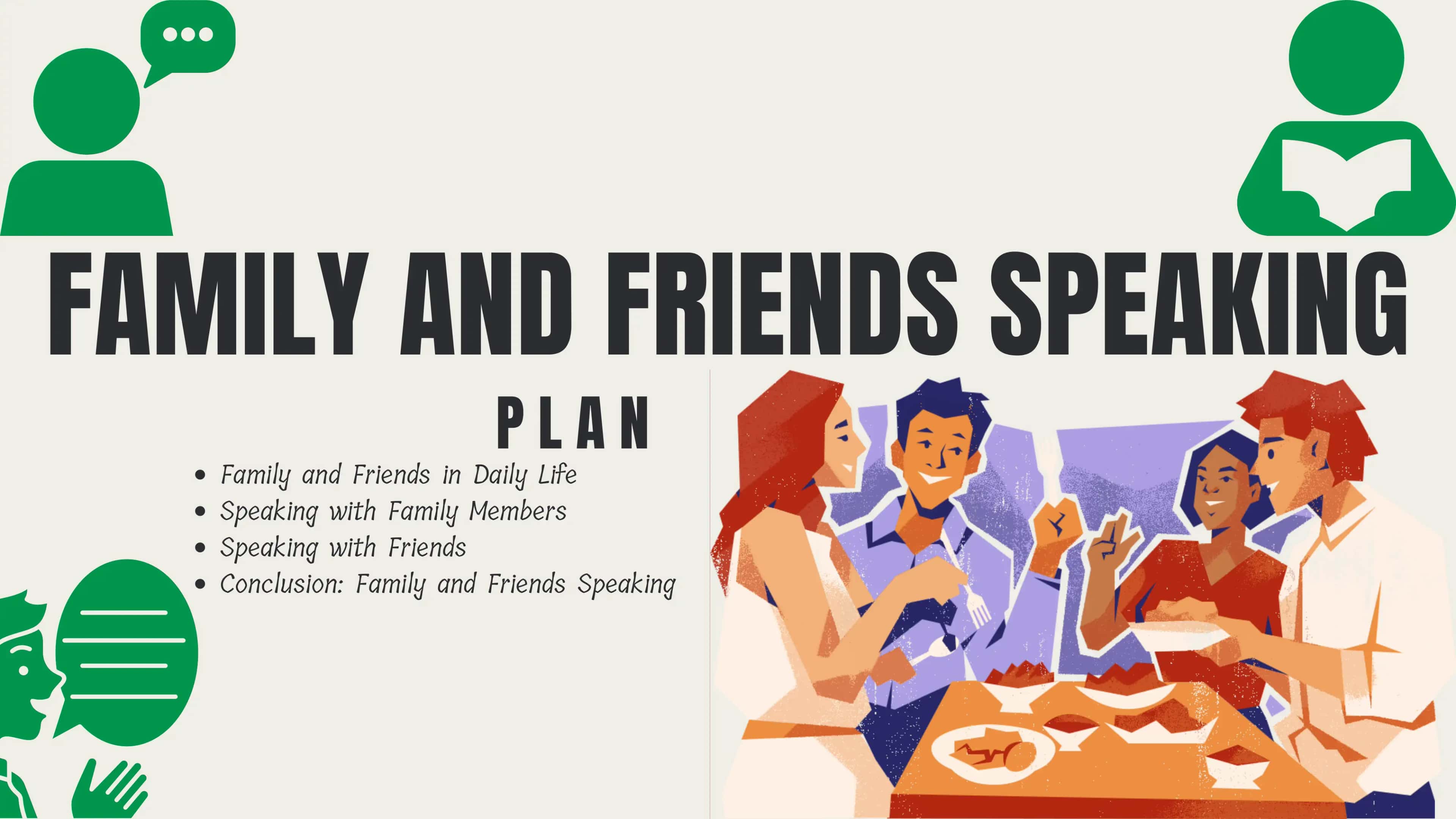 Family and Friends Speaking