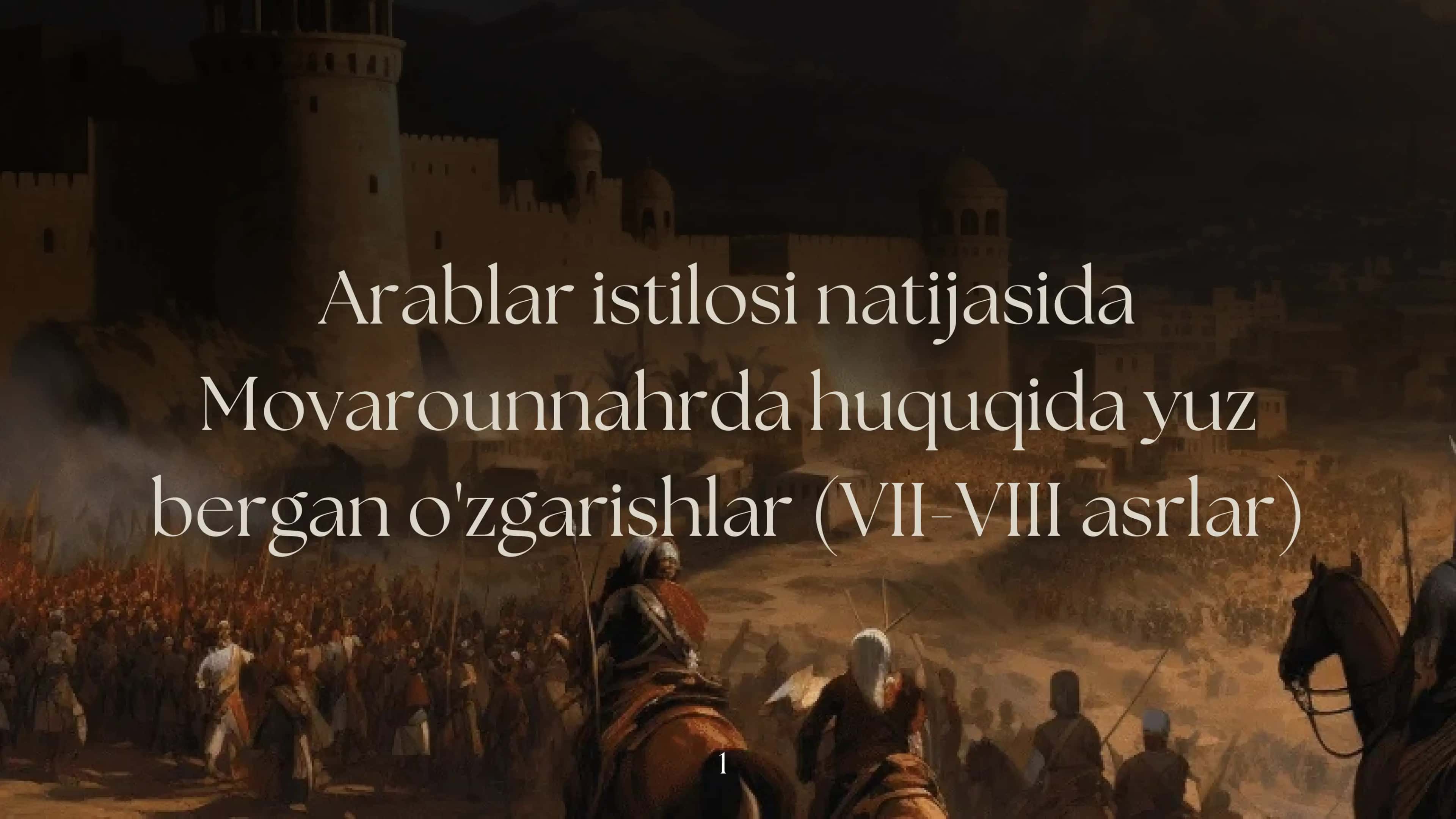 Arablar istilosi natijasida Movarounnahrda huquqida yuz bergan o'zgarishlar (VII-VIII asrlar)